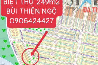 CẦN BÁN NHANH LÔ BIỆT THỰ ĐƯỜNG BÙI THIỆN NGỘ - DIỆN TÍCH 249 M2 - HÒA XUÂN - CẨM LỆ . ĐÀ NẴNG - Hướng đông nam mát mẻ